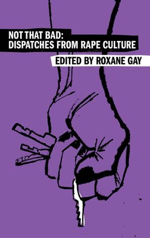 Not That Bad : Roxane Gay