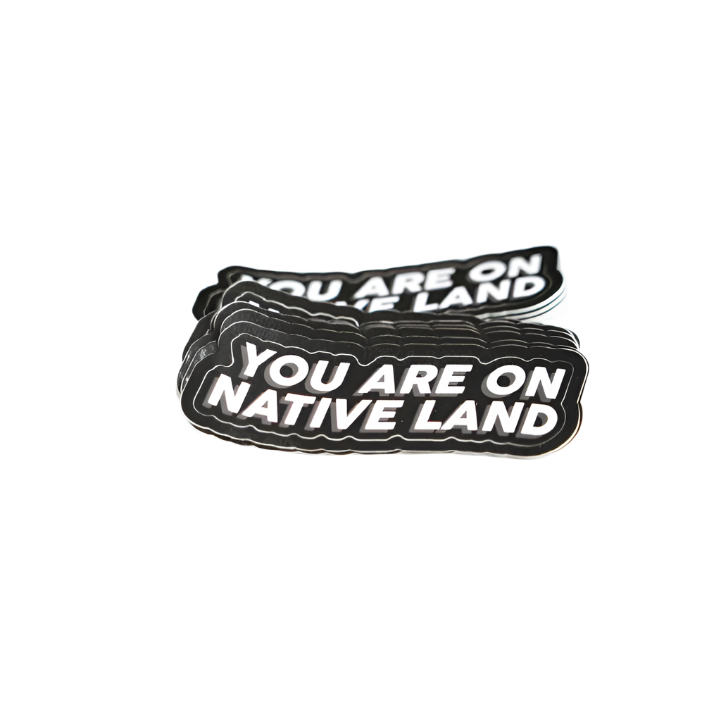 Urban Native Era - 'YOU ARE ON NATIVE LAND' DIE CUT STICKERS