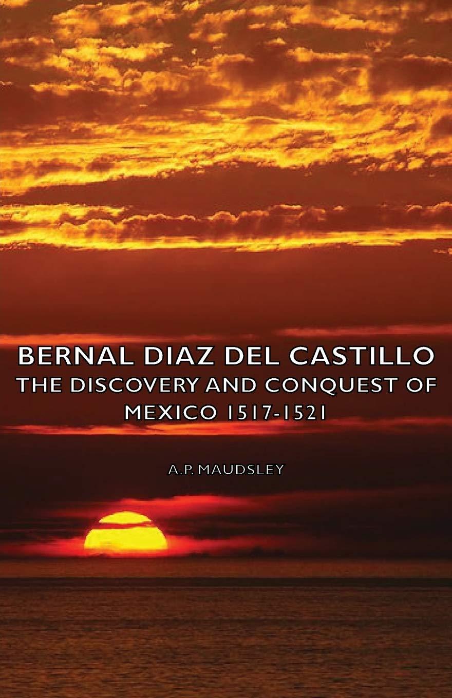 The Discovery and Conquest of Mexico 1517-1521