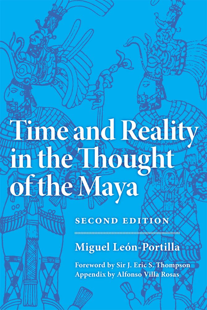 Time and Reality in the Thought of the Maya (Volume 190) (The Civilization of the American Indian Series)-(PB)