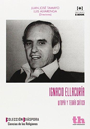 Ignacio Ellacuría: Utopía y teoría crítica (Colección Diáspora - Ciencias de las Religiones nº 1) (Spanish Edition)