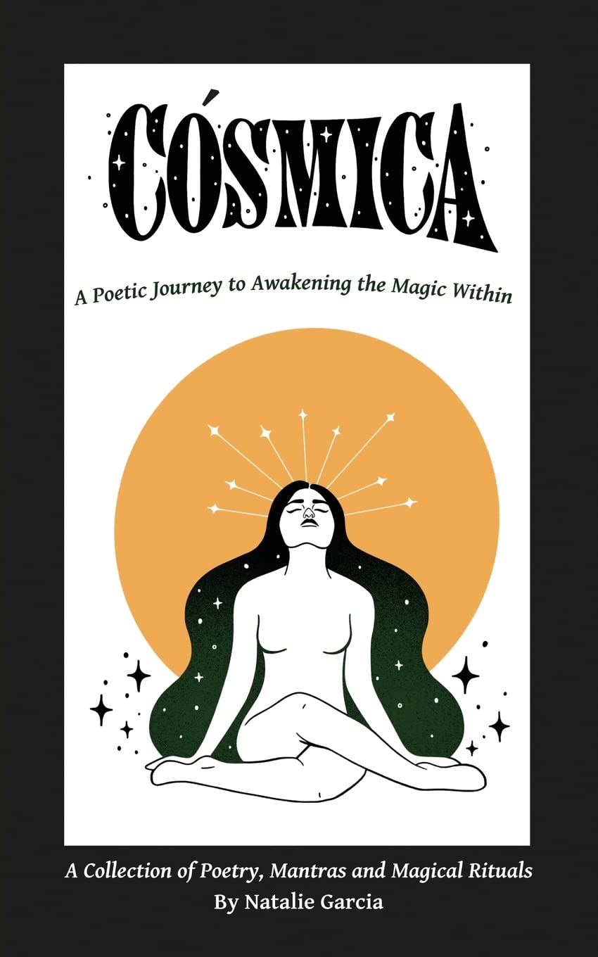 Cósmica: A Poetic Journey to Awakening the Magic Within (Cósmica Universe)
