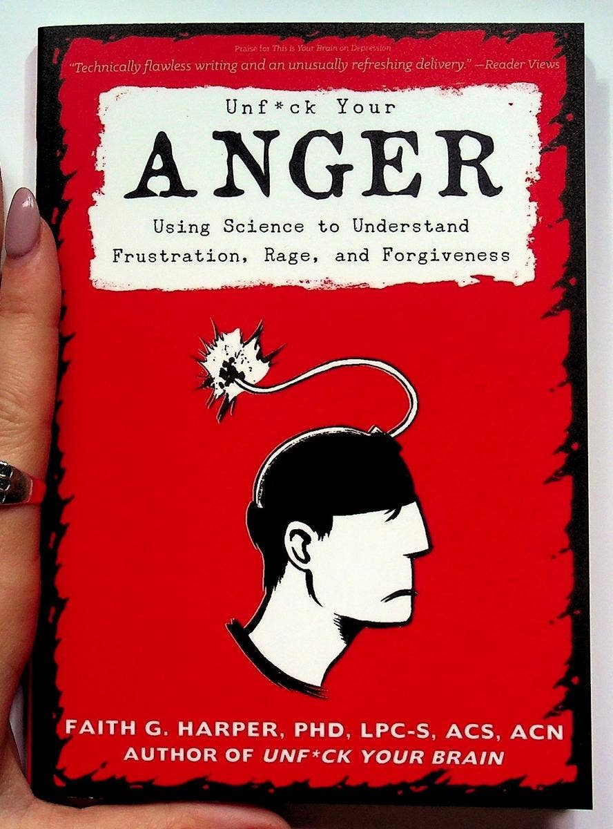 Unfuck Your Anger: Understand Frustration and Forgiveness