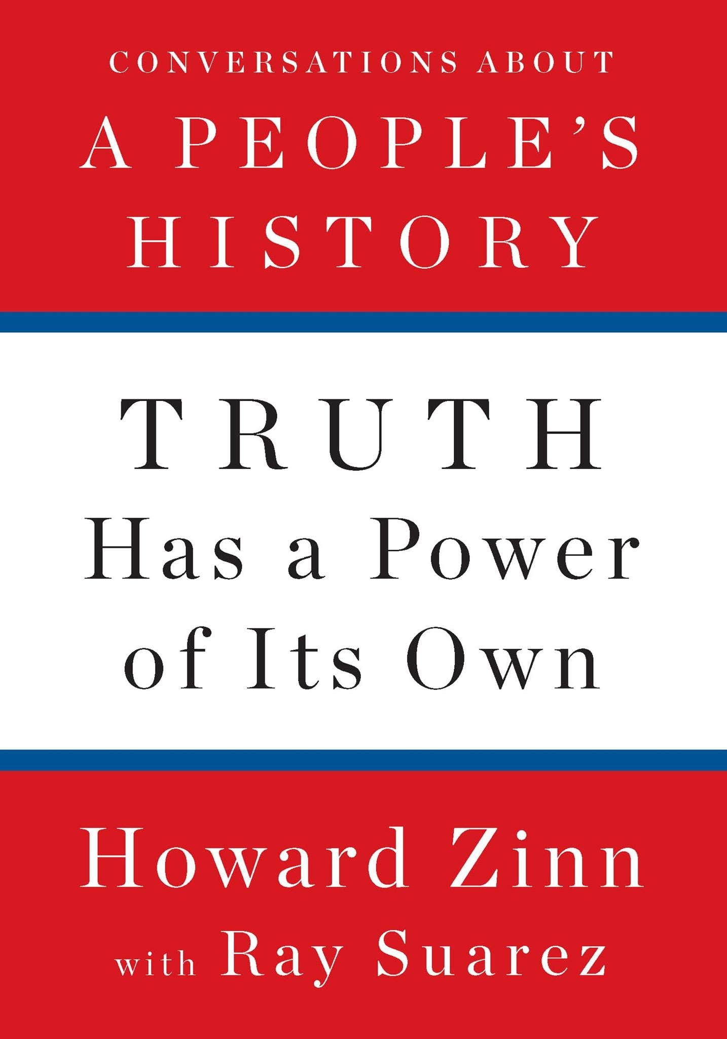 Truth Has a Power of Its Own: Conversations About A People’s History