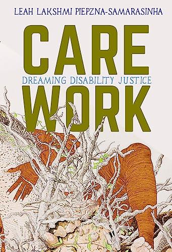 Care Work: Dreaming Disability Justice