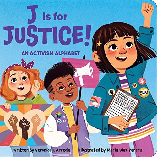 J Is for Justice! An Activism Alphabet