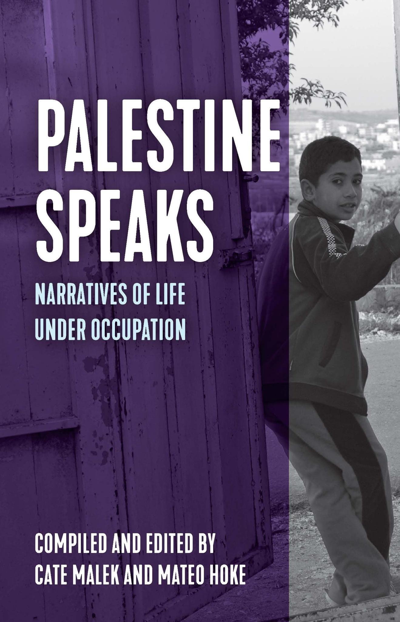 Palestine Speaks: Narratives of Life Under Occupation (Voice of Witness)