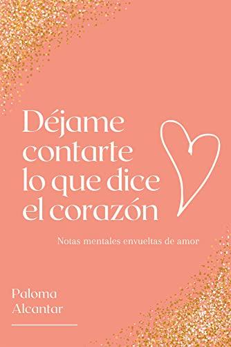 Déjame Contarte lo que dice el Corazón (Spanish Edition)