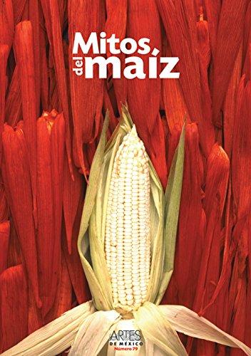 Artes De Mexico: Mitos Del Maiz