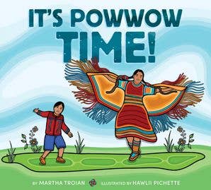 It’s Powwow Time! : Martha Troian