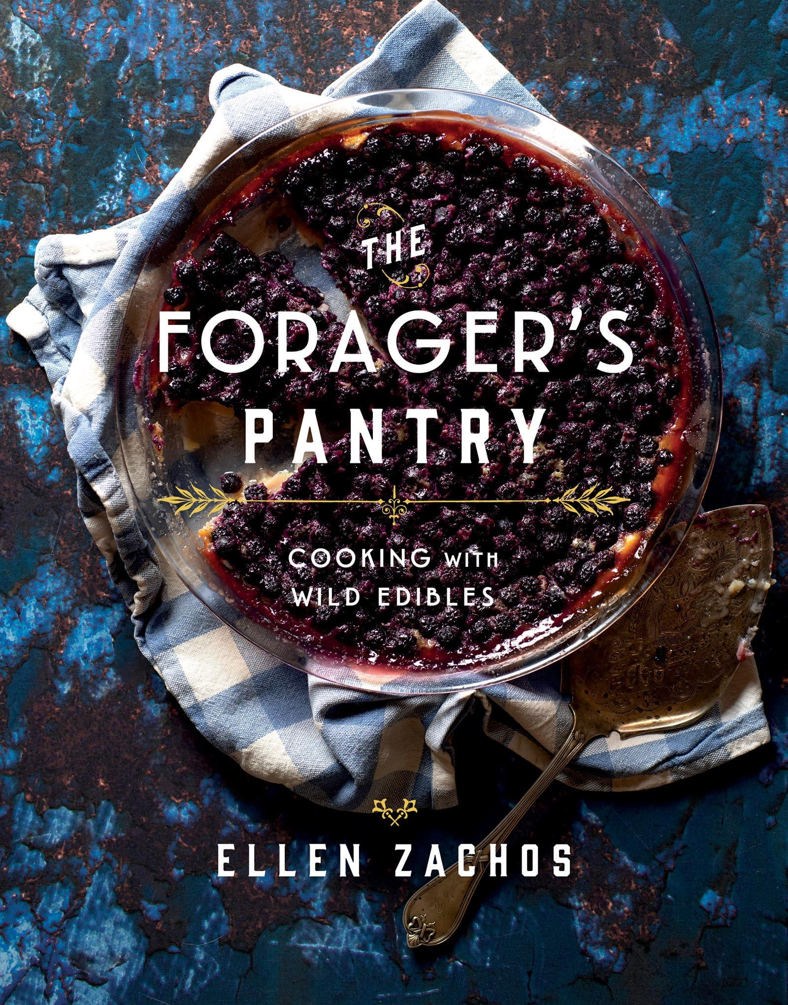 The Forager's Pantry: Cooking with Wild Edibles (Hardcover)