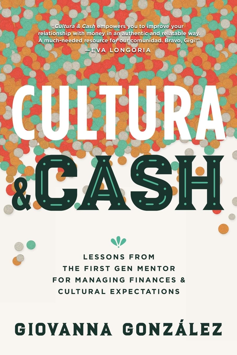 Cultura and Cash: Lessons from the First Gen Mentor for Managing Finances and Cultural Expectations Paperback