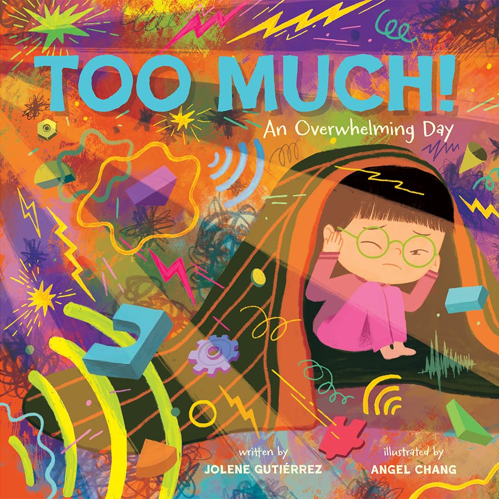 Too Much!: An Overwhelming Day Hardcover – Picture Book