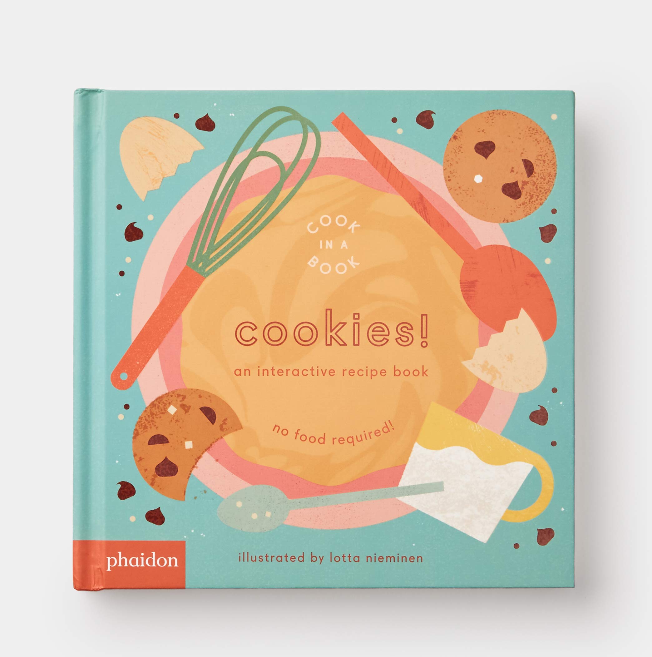 Cookies!: An Interactive Recipe Book (Cook In A Book) Board book