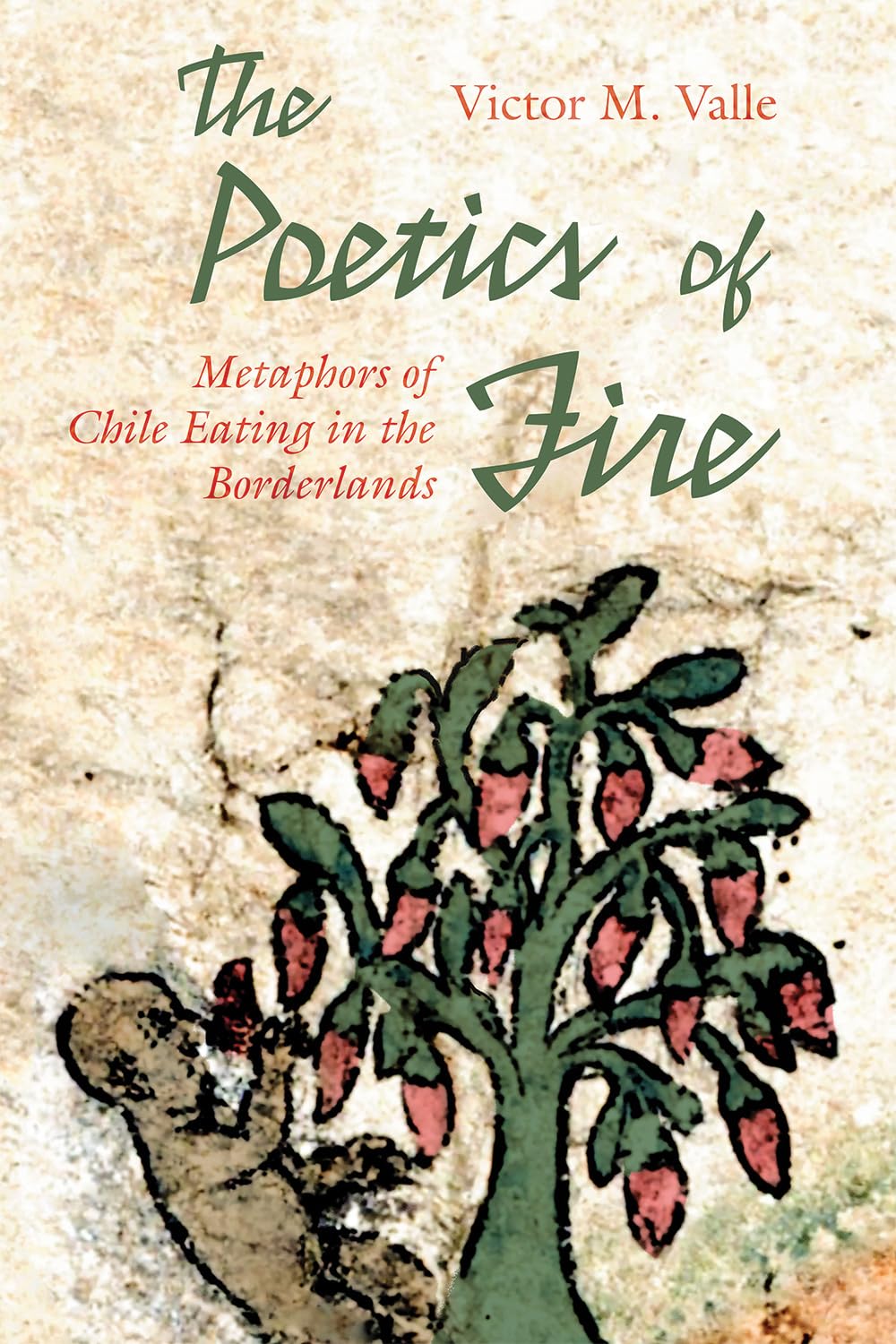 The Poetics of Fire: Metaphors of Chile Eating in the Borderlands (Querencias)