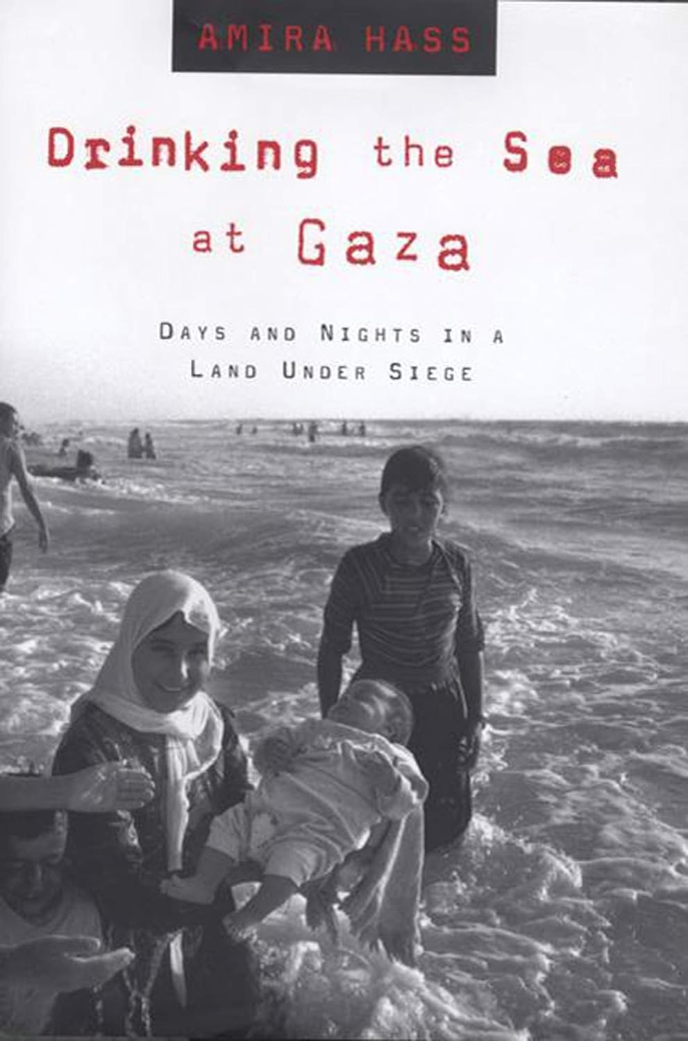 Drinking the Sea at Gaza: Days and Nights in a Land Under Siege Paperback
