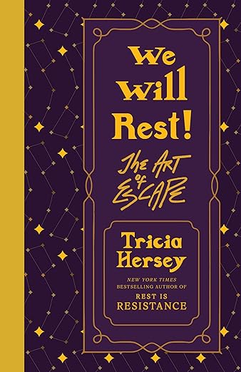 We Will Rest!: The Art of Escape (Rest Is Resistance, 2)