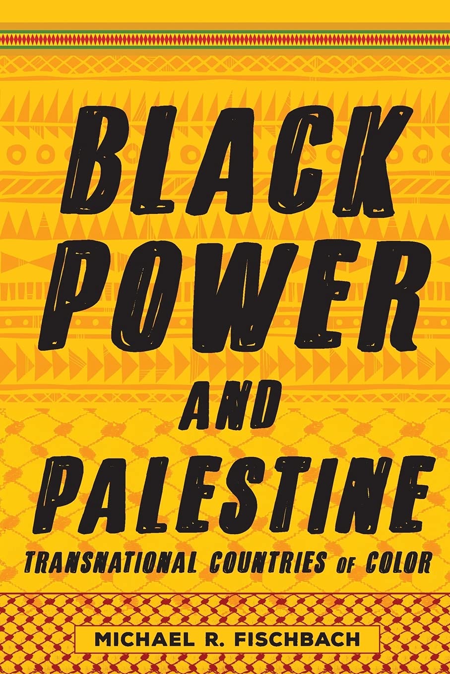 Black Power and Palestine: Transnational Countries of Color (Stanford Studies in Comparative Race and Ethnicity)-(PB)