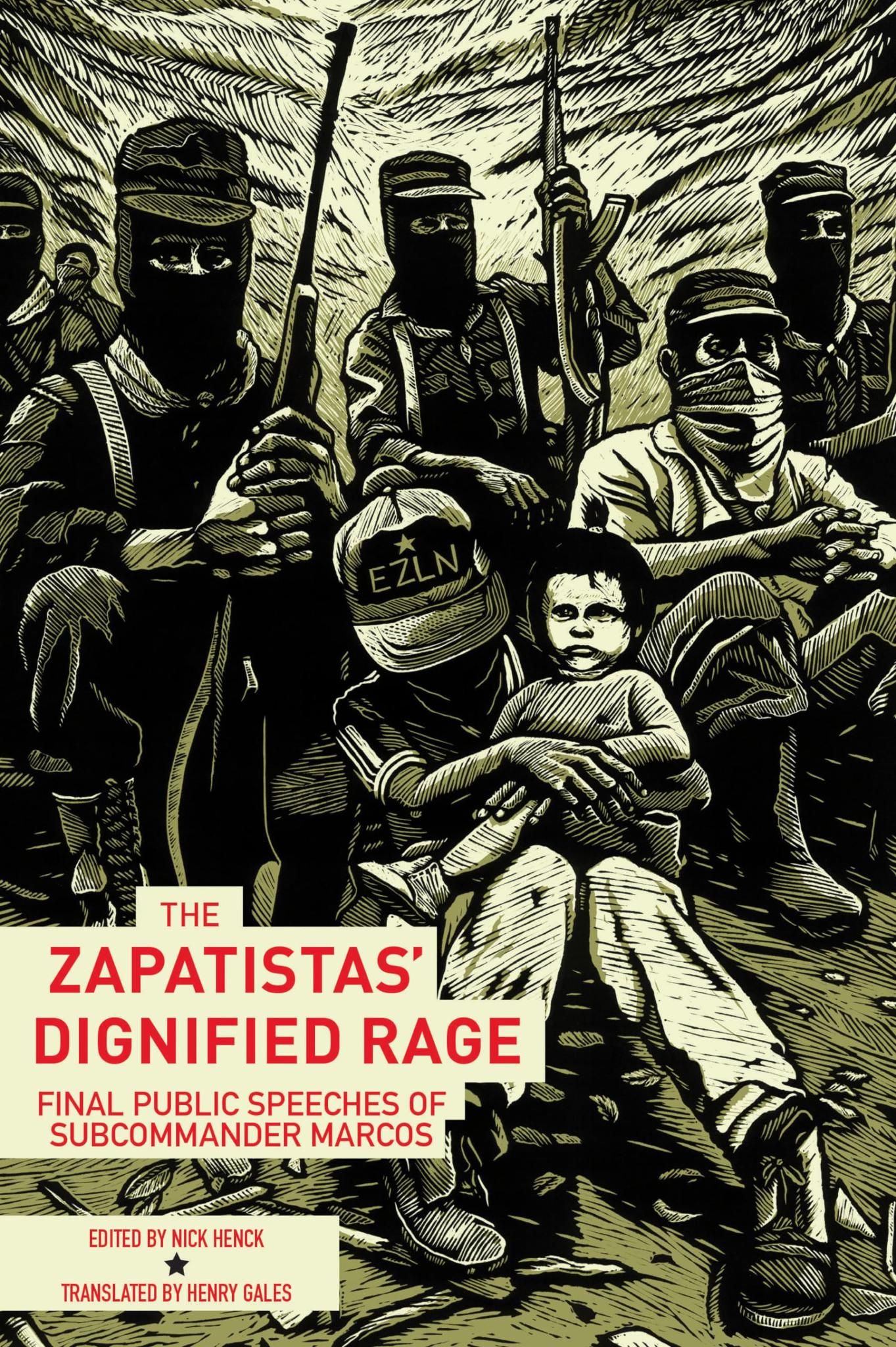 The Zapatistas’ Dignified Rage: Final Public Speeches of Subcommander Marcos