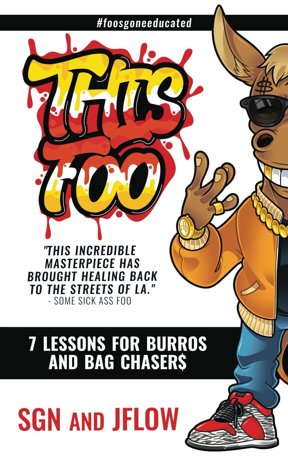 This Foo: 7 Lessons for Burros and Bag Chaser$