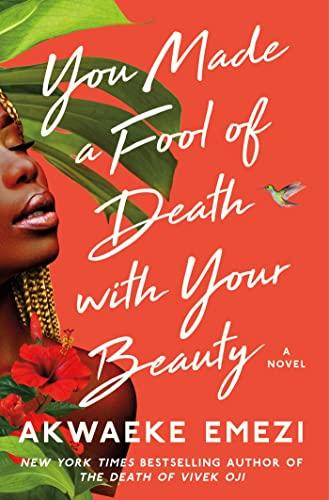 You Made a Fool of Death with Your Beauty: A Novel (Hardcover)