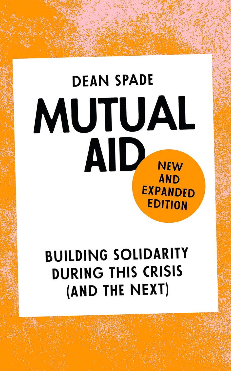 Mutual Aid: Building Solidarity During This Crisis (and the Next)