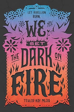 We Set the Dark on Fire Hardcover