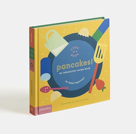 Pancakes!: An Interactive Recipe Book (Cook In A Book) Board book