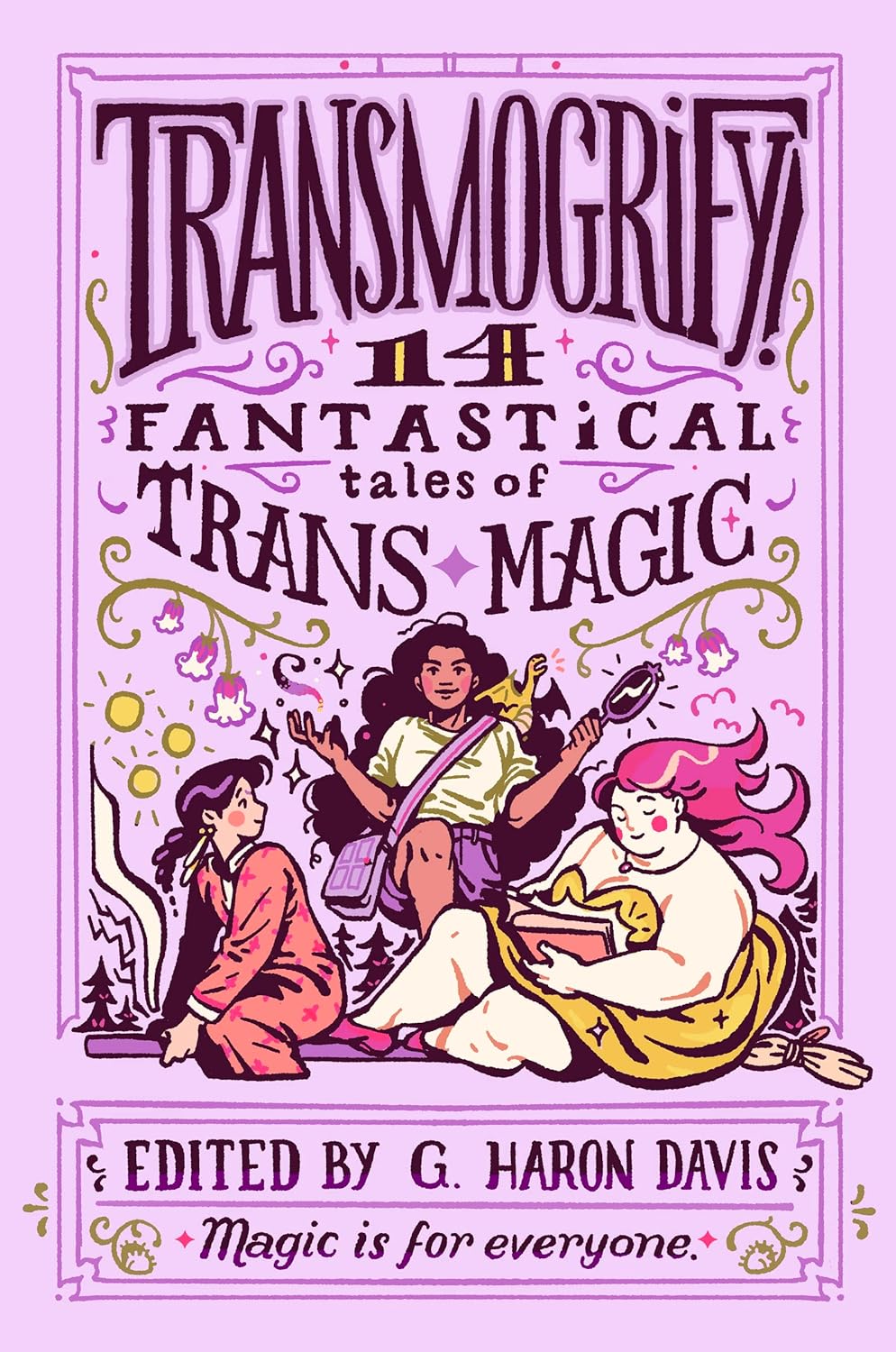 Transmogrify!: 14 Fantastical Tales of Trans Magic Hardcover