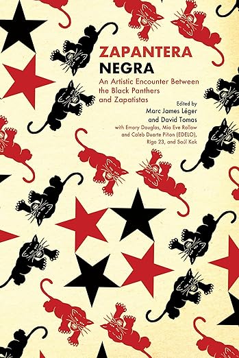 Zapantera Negra: An Artistic Encounter Between Black Panthers and Zapatistas (New & Updated Edition)