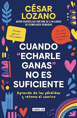 Cuando "echarle ganas" no es suficiente / When "Hanging in There" is not Enough (Spanish Edition) Paperback