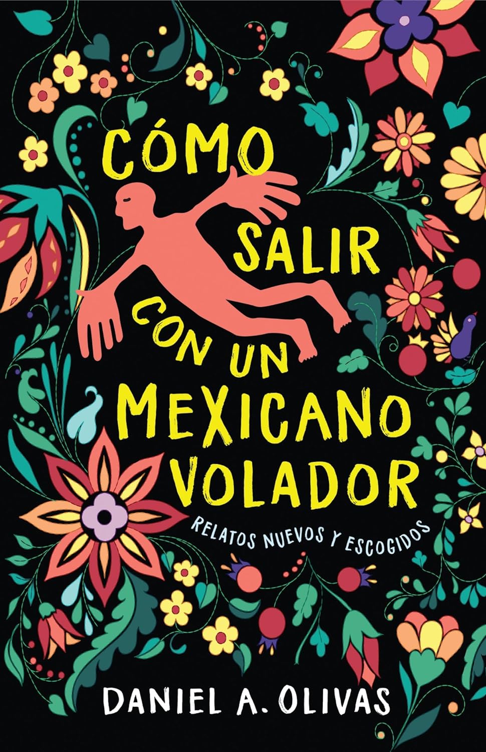 Cómo Salir con un Mexicano Volador: Relatos Nuevos y Escogidos (New Oeste) (Spanish Edition) Paperback