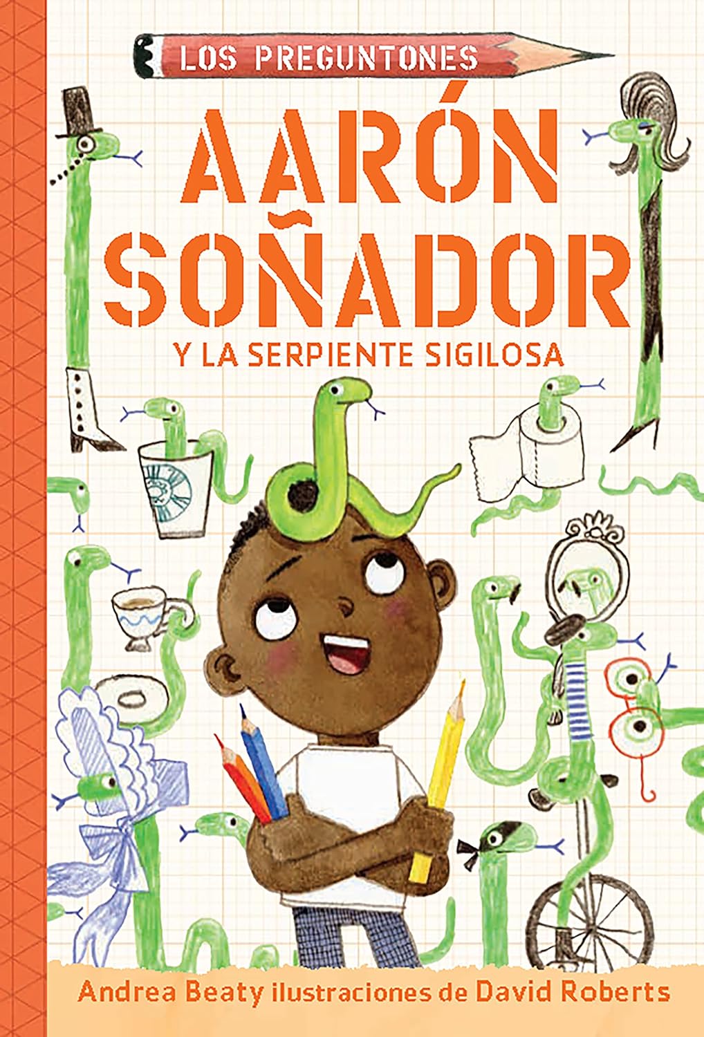 Aarón soñador y la serpiente sigilosa / Aaron Slater and the Sneaky Snake (Los Preguntones / The Questioneers) (Spanish Edition) a (PB)