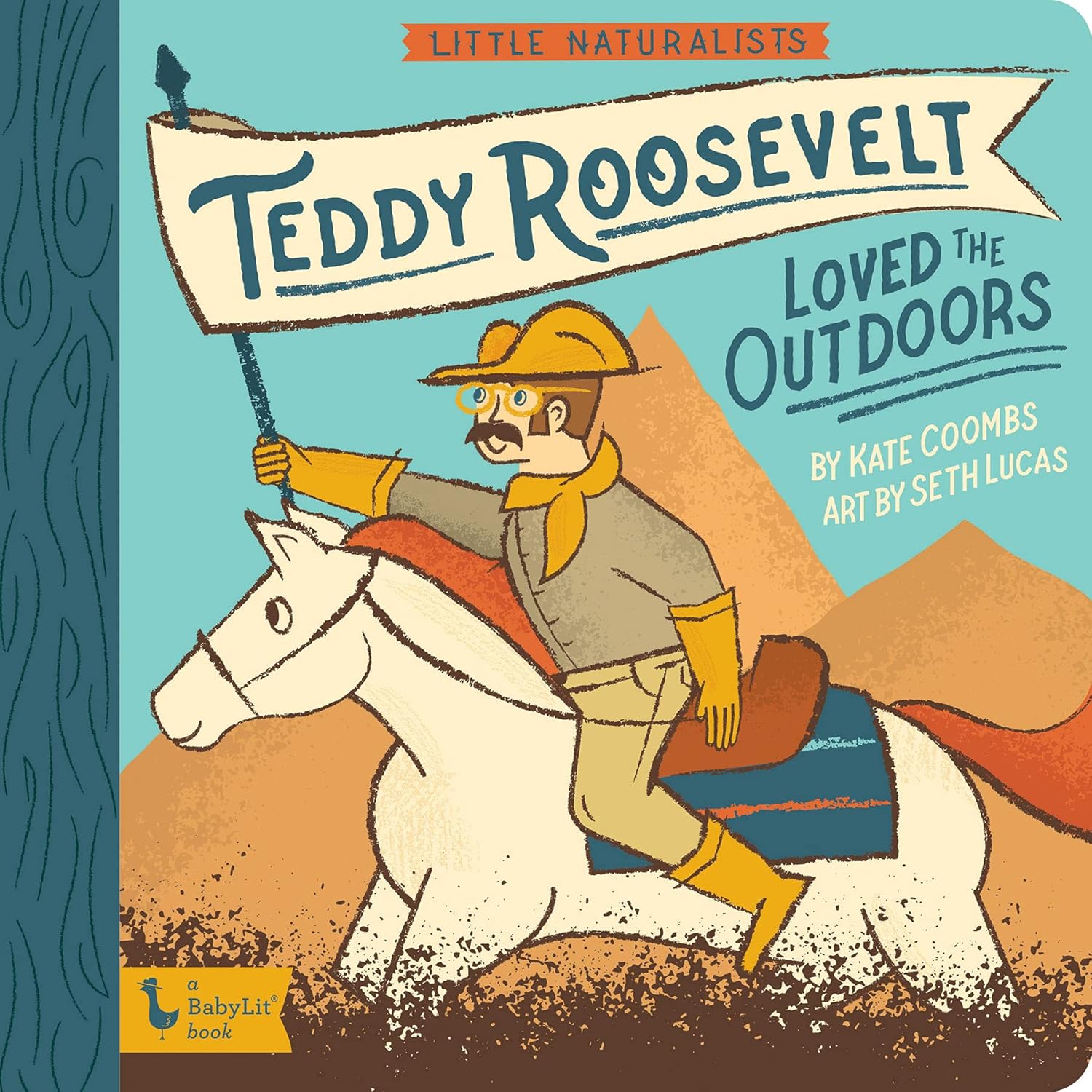 Little Naturalists: Teddy Roosevelt Loved the Outdoors (BabyLit)