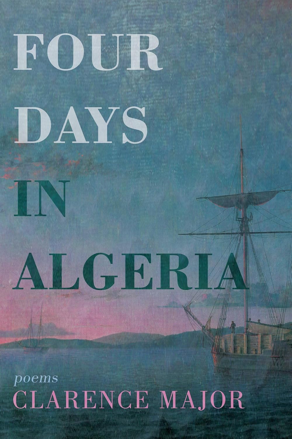 Four Days in Algeria: Poems