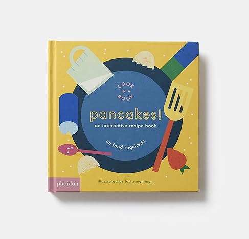 Pancakes!: An Interactive Recipe Book (Cook In A Book) Board book