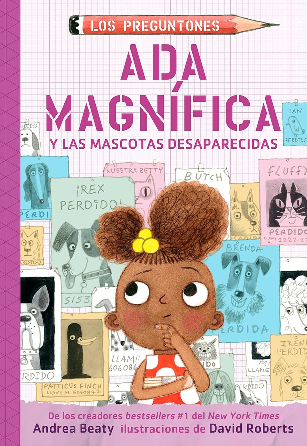 Ada Magnífica y las mascotas desaparecidas / Ada Twist and the Disappearing Dogs (Los Preguntones / The Questioneers) (Spanish Edition) (PB)