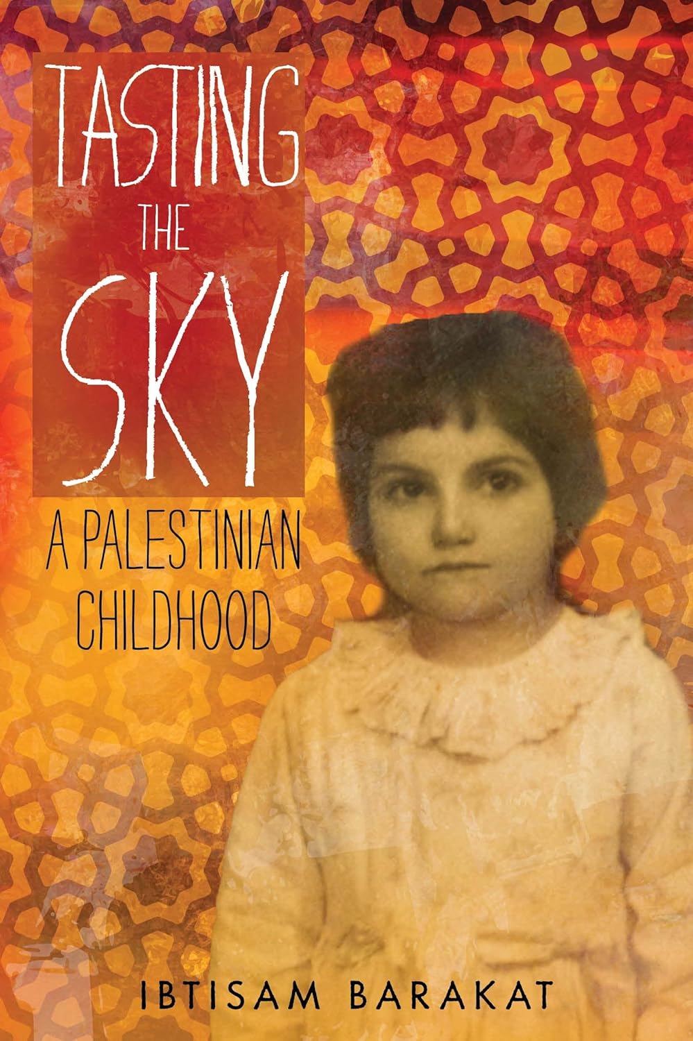 Tasting the Sky: A Palestinian Childhood (PB)