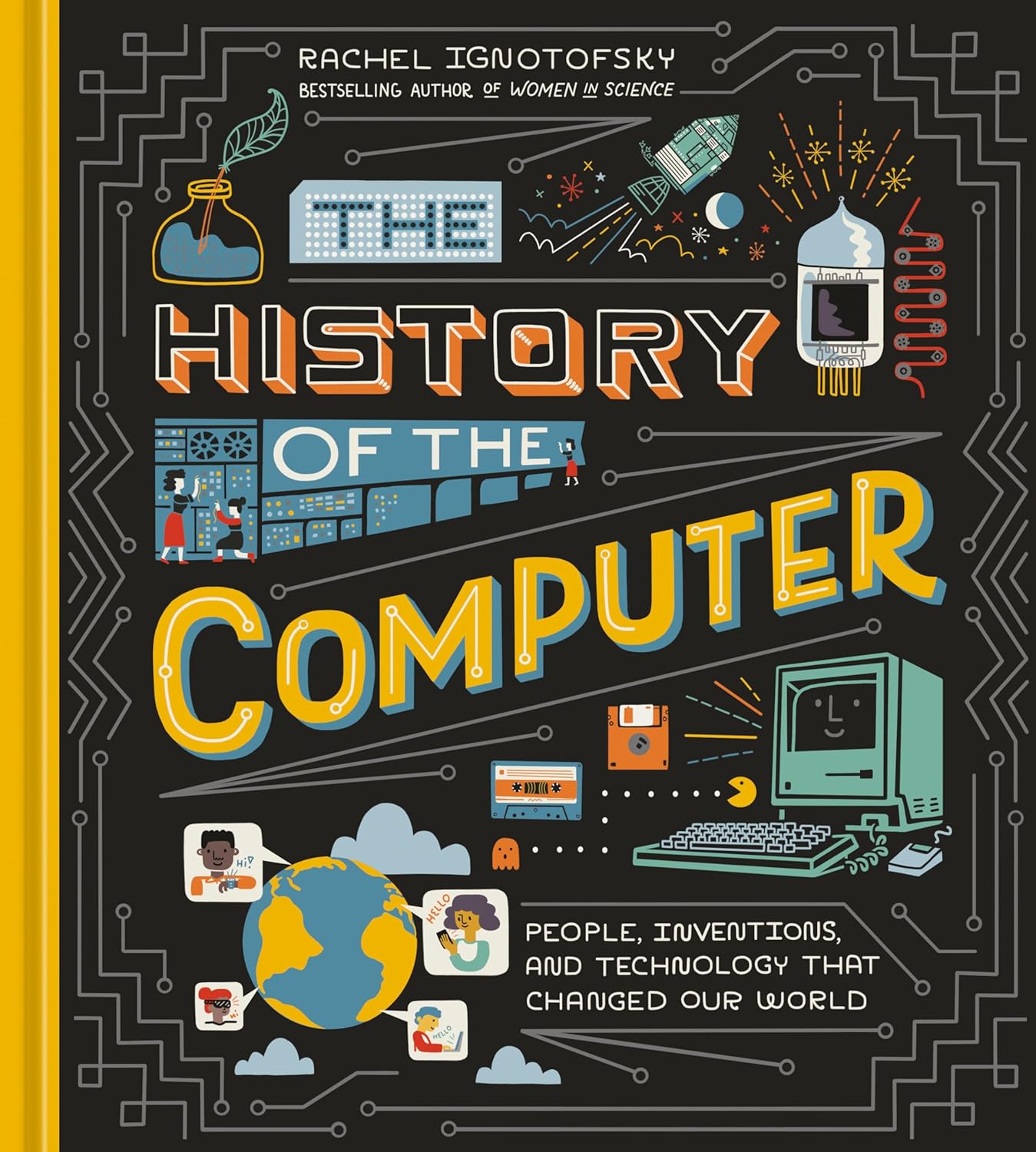 The History of the Computer: People, Inventions, and Technology that Changed Our World Hardcover
