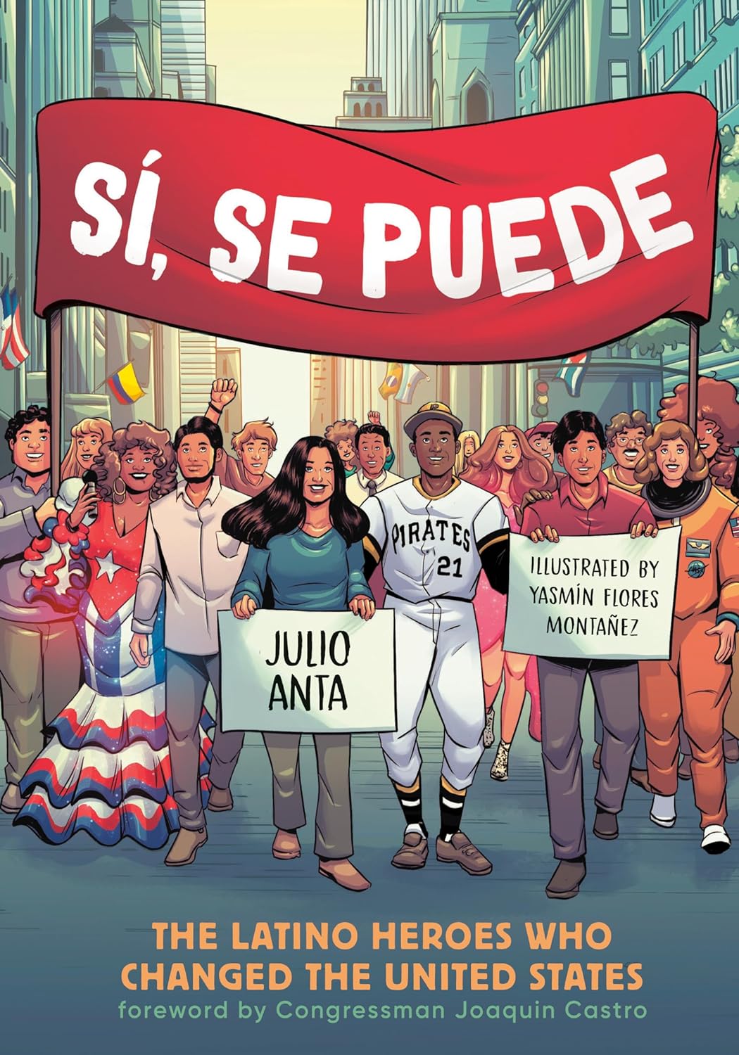 Sí, Se Puede: The Latino Heroes Who Changed the United States Paperback