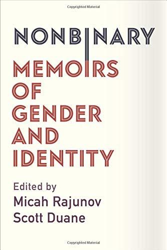 Nonbinary: Memoirs of Gender and Identity