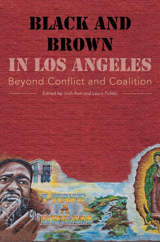 Black and Brown in Los Angeles: Beyond Conflict and Coalition First Edition (PB)