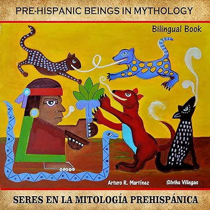 Pre-Hispanic Beings in Mythology Bilingual Book