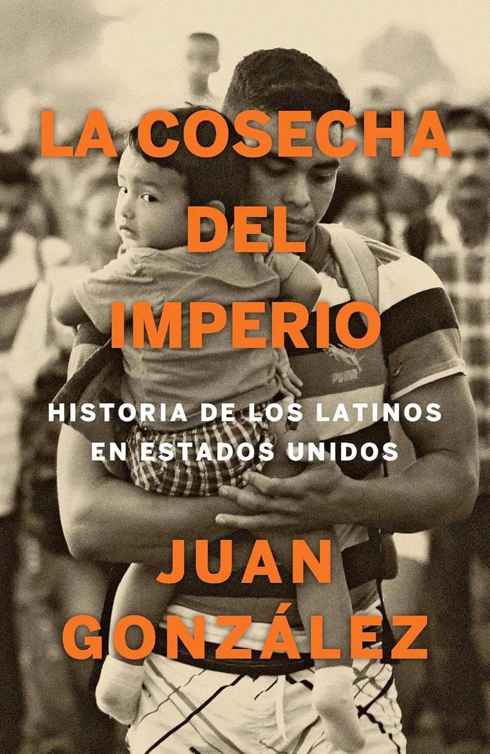 La cosecha del imperio. Historia de los latinos en Estados Unidos / Harvest of Empire (Spanish Edition)