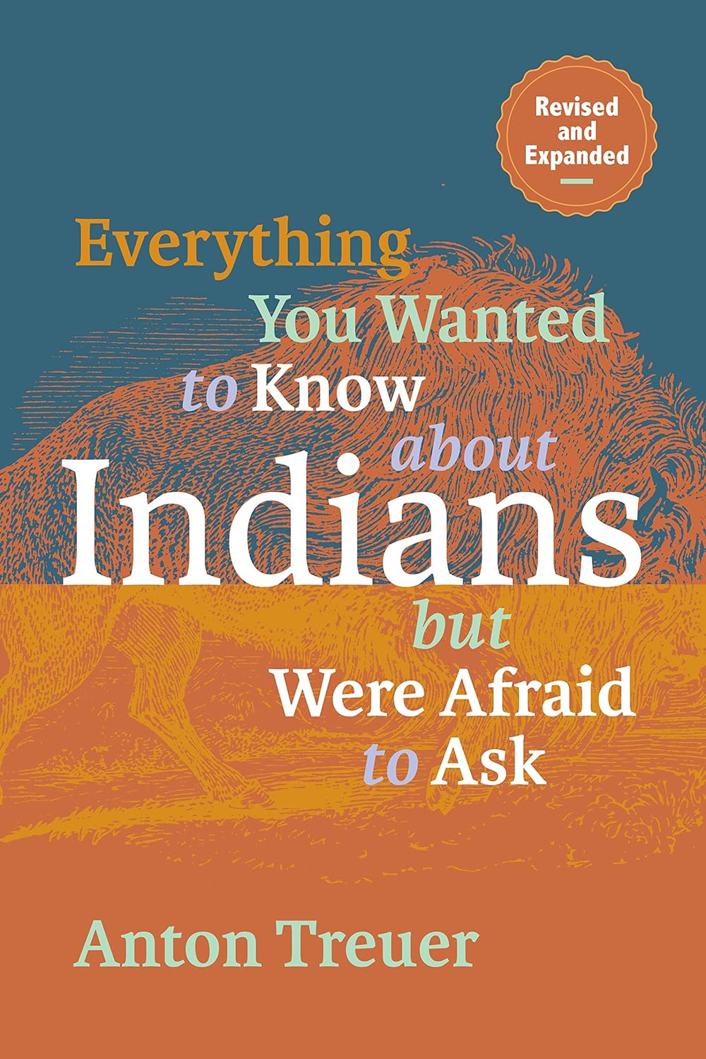 Everything You Wanted to Know About Indians But Were Afraid to Ask: Revised and Expanded Paperback