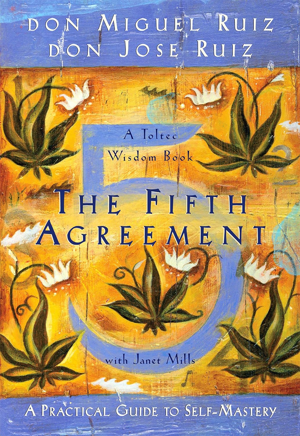 The Fifth Agreement: A Practical Guide to Self-Mastery (Toltec Wisdom) (PB)