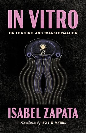In Vitro: On Longing and Transformation Paperback