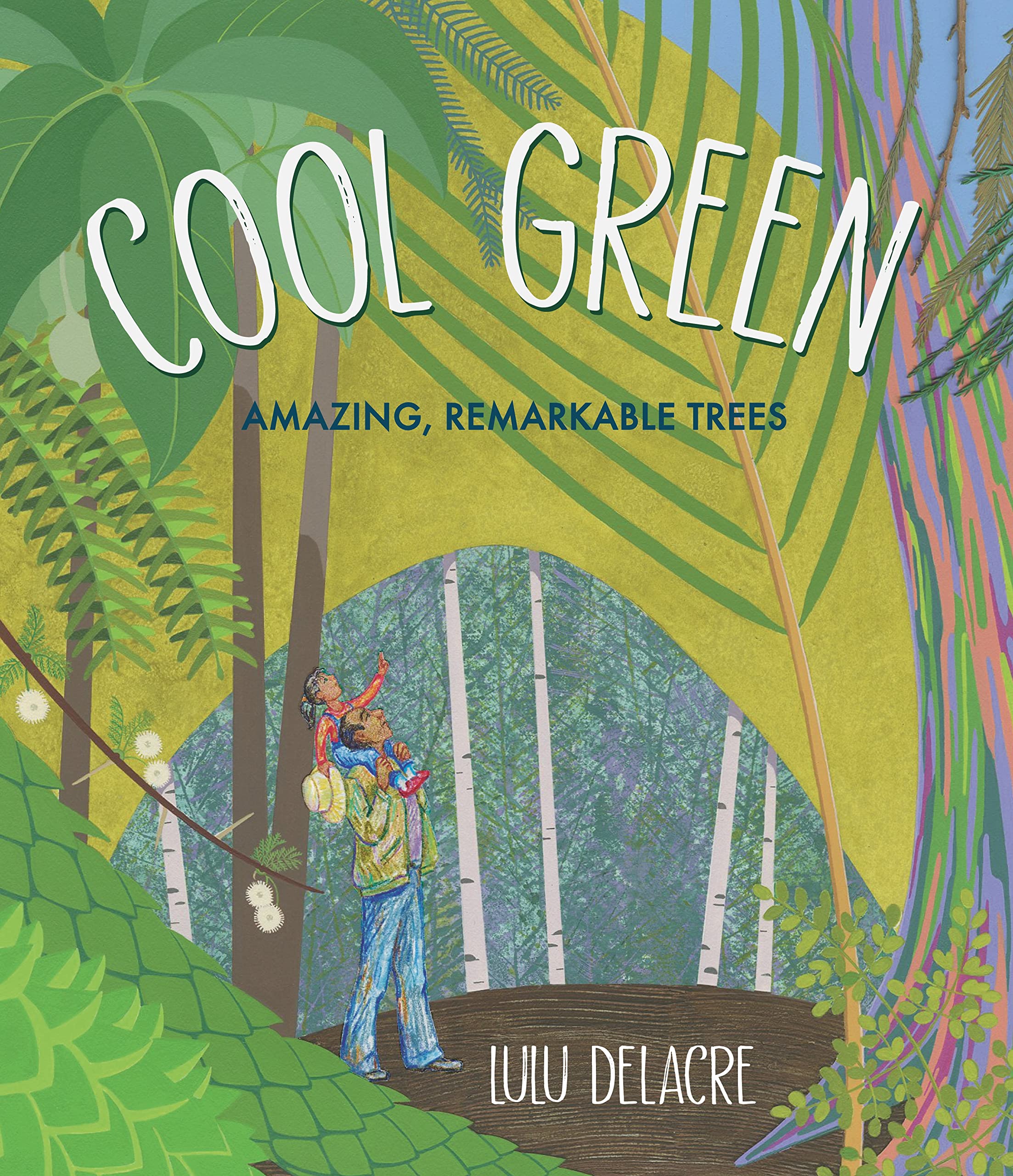 Cool Green: Amazing, Remarkable Trees Hardcover