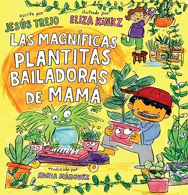 Las Magníficas Plantitas Bailadoras de Mamá (Mamá's Magnificent Dancing Plantita S)