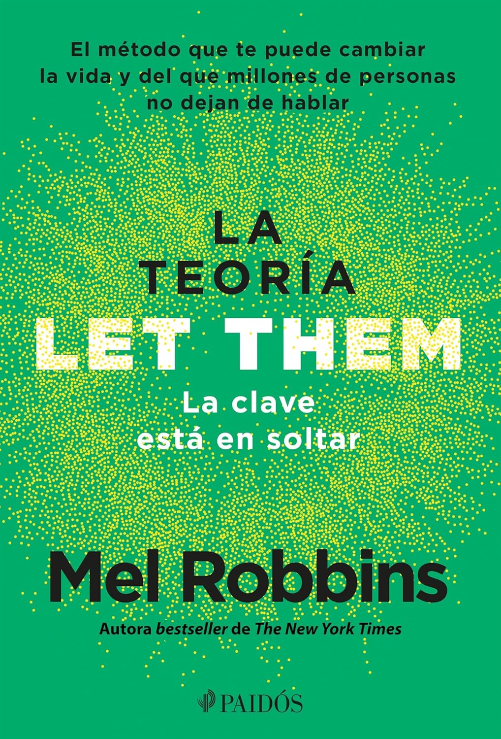 La teoría Let Them. La clave está en soltar: El método que te puede cambiar la vida y del que millones de personas no dejan de hablar / The Let Them Theory (Spanish Edition)